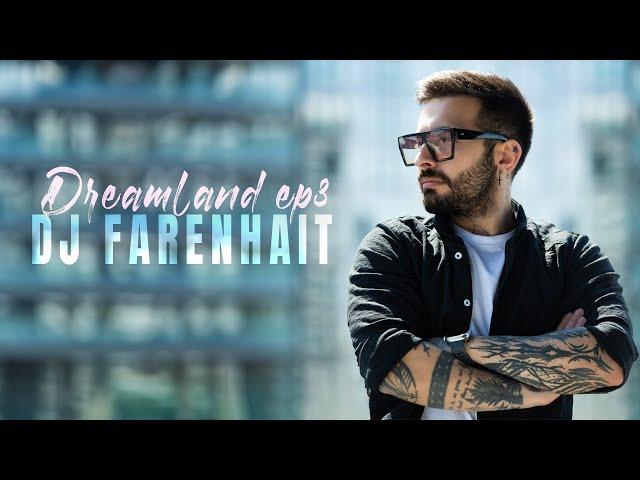 DJ Farenhait - Dreamland (Ep3)