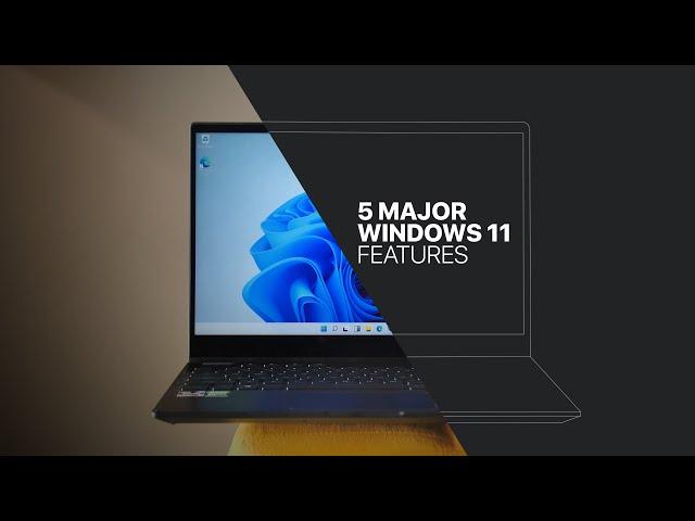 5 Major Windows 11 Features and Changes!