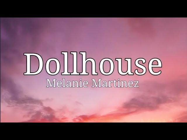 Melanie Martinez - Dollhouse (Lyrics)