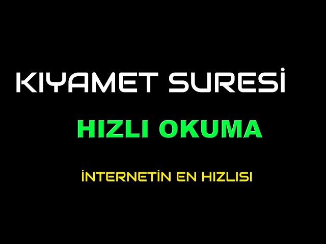 KIYAMET  SURESİ HIZLI OKUMA