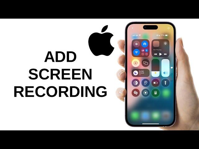 How to Add Screen Recording to Control Center on iPhone 16