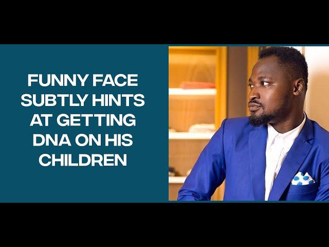 Entertainment Daily: Funny Face subtly hints at getting DNA on his children