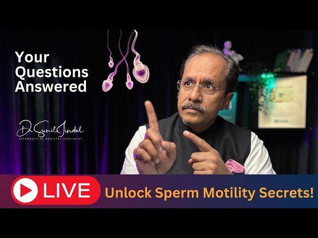 LIVE: FAQs on Sperm Motility with Dr. Sunil Jindal | Boost Your Fertility Journey