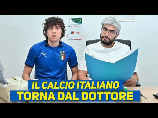 IL CALCIO ITALIANO TORNA DAL DOTTORE - Parodia