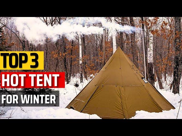 Top 3 Best Hot Tents For Winter Camping in 2023 - Cozy Shelters for Your Snowy Adventures