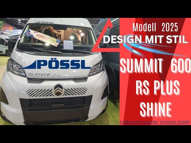 Der Pössl Summit 600 Plus RS Shine Modeljahr 2025 auf dem Caravan Salon Düsseldorf , Kastenwagen