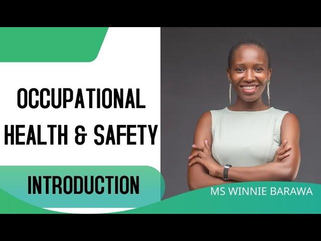 INTRODUCTION TO OCCUPATIONAL HEALTH AND SAFETY