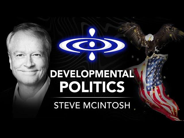 Steve McIntosh - Developmental Politics | Elevating Consciousness Podcast #7