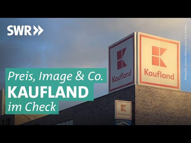 Der große Kaufland-Test: Supermarkt oder Discounter? | Marktcheck SWR