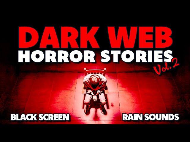 Horror Stories for Sleep (Dark Web Vol. 2) || Black Screen and Rain Sounds