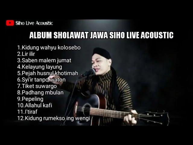 FULL ALBUM SHOLAWAT JAWA (TANPA IKLAN)   COVER SIHO LIVE ACOUSTIC