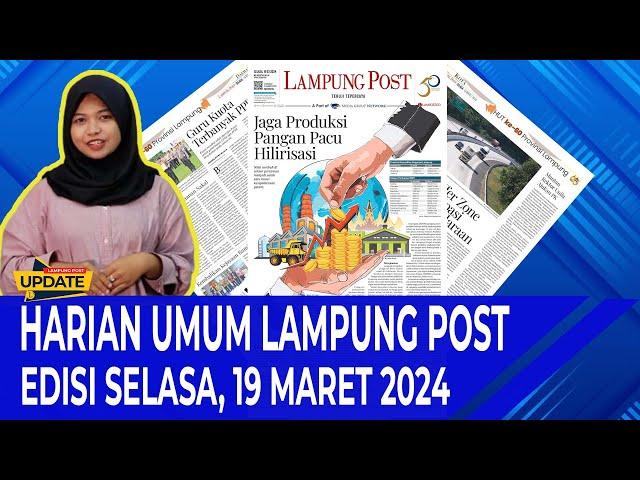 Harian Umum Lampung Post Edisi Selas, 19 Maret 2024