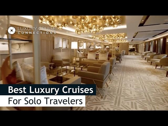 Best Luxury Cruises For Solo Travelers