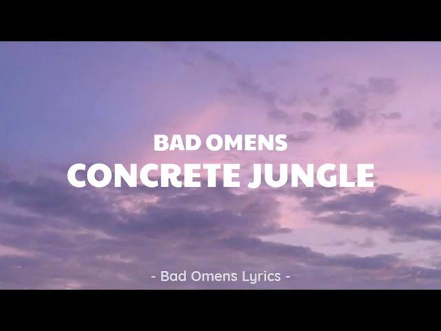 Bad Omens - Concrete Jungle (Lyrics) 