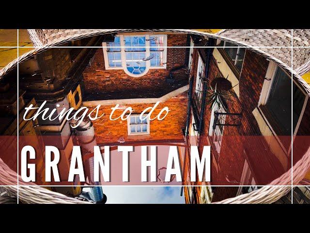 GRANTHAM TOWN TOUR | TIME, TOWN, PEOPLE