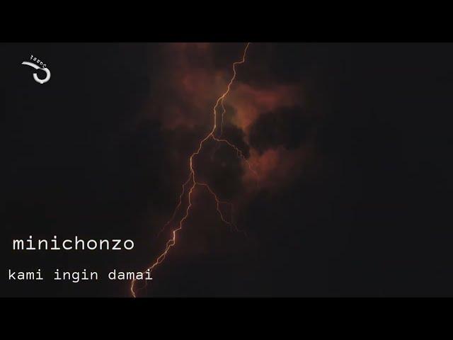 minichonzo - kami ingin damai