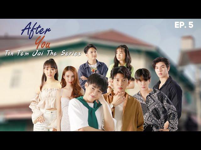 After You - Episode 5 | Tin Tem Jai the Series (ENG SUB)