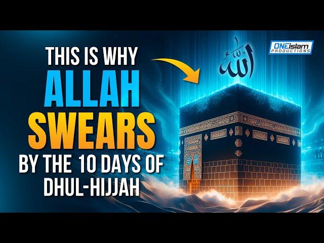 This Is Why Allah Swears By The 10 Days Of Dhul-Hijjah