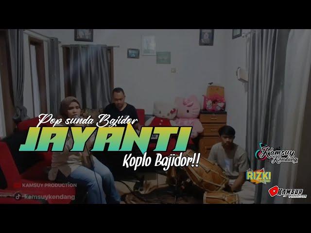 JAYANTI || cover KAMSUY PRODUCTION koplo bajidors version