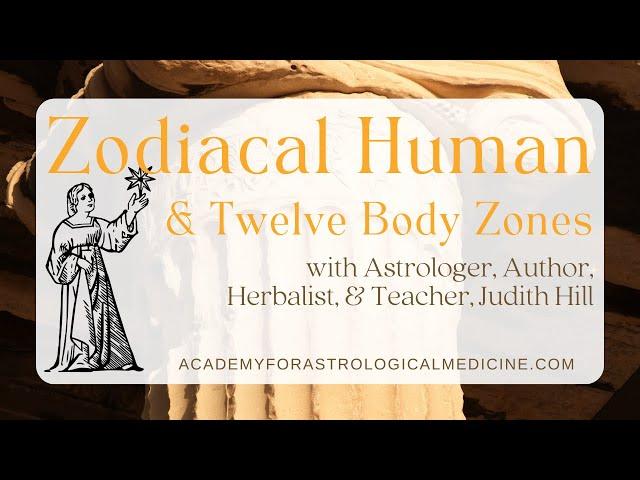 Medical Astrology: Zodiacal Human & 12 Body Zones - The Planets' Influence on the Body - Judith Hill