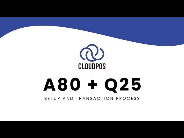 PAX A80 Terminal and Q25 Device Setup + Transaction Process