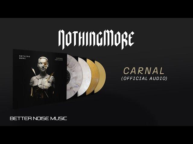 NOTHING MORE - CARNAL (Official Audio)