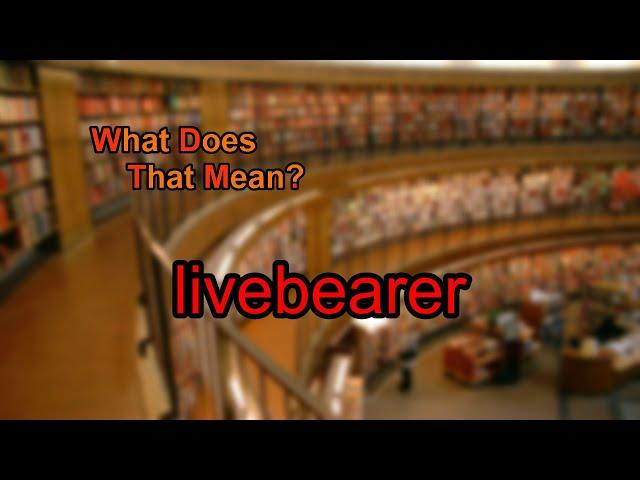 What does livebearer mean?