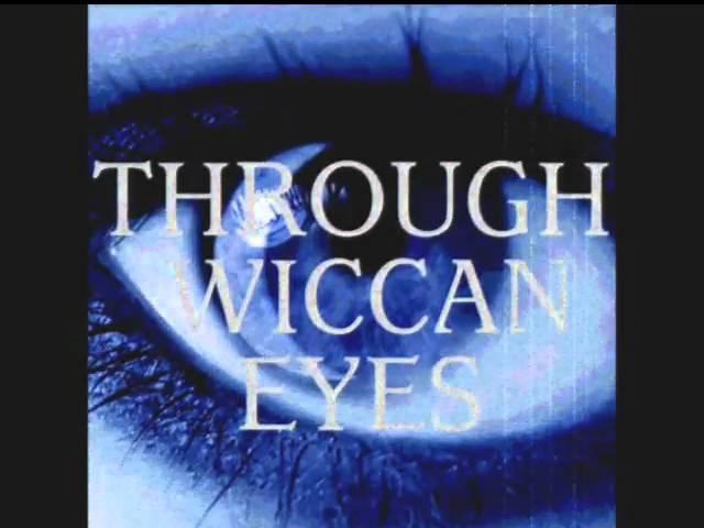 ThroughWiccanEyes Video's coming soon...