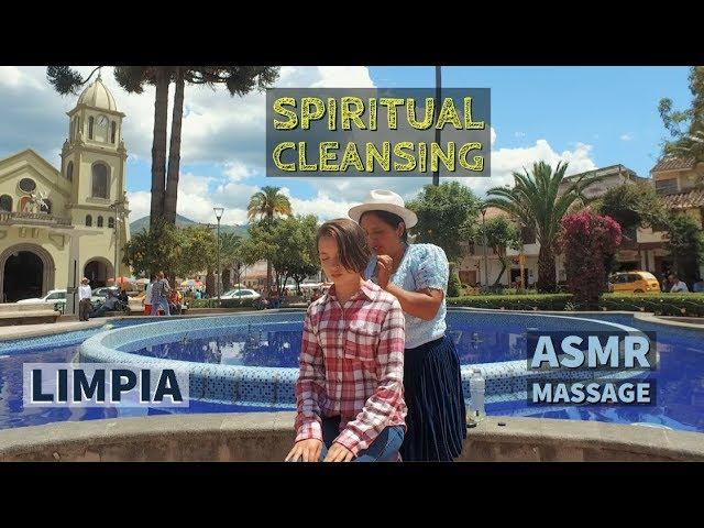 Spiritual Cleansing & ASMR Massage, Ecuador (limpia espiritual, ohorai, 精神淨化 , おはらい, التطهير الروحي)