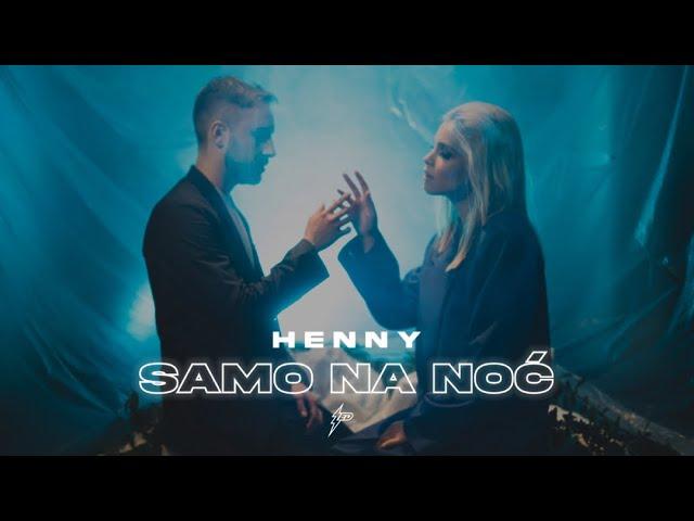 HENNY - SAMO NA NOC (OFFICIAL VIDEO)
