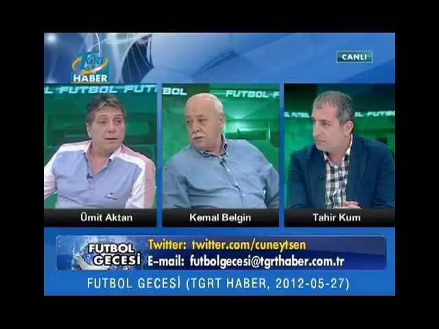 Futbol Gecesi 27 Mayıs 2012 den Alıntılar