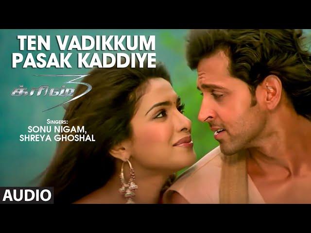 Ten Vadikkum Pasak Kaddiye Audio Song | Tamil Krrish Film | Hrithik Roshan, Priyanka | Rajesh Roshan