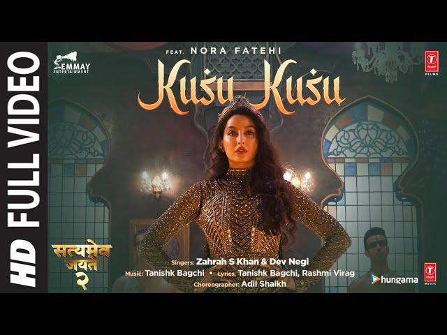 Kusu Kusu Full Video | Nora Fatehi | Satyameva Jayate 2 | John A, Divya K | Tanishk B, Zahrah K,Dev