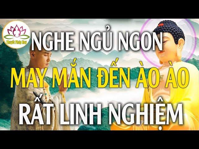 Mỗi Tối Khó Ngủ Nghe Phật Dạy "Ngủ Ngon Cuộc Sống Bình An" May Mắn Đến Ào Ào - #Mới