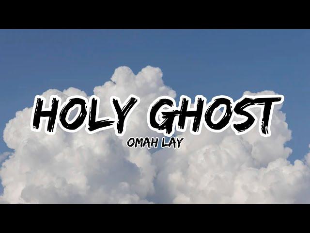 Omah Lay - Holy Ghost (lyrics)