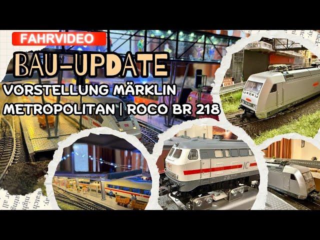 Eine Märklin H0 Anlage entsteht | Bau-Update | Märklin Metropolitan | Roco BR 218 | Fahrvideo