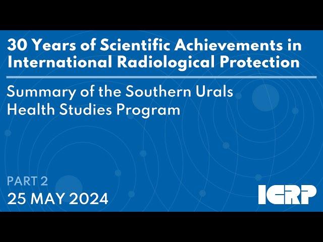 ICRP Workshop: Summary of the Southern Urals Health Studies Program - Part 2