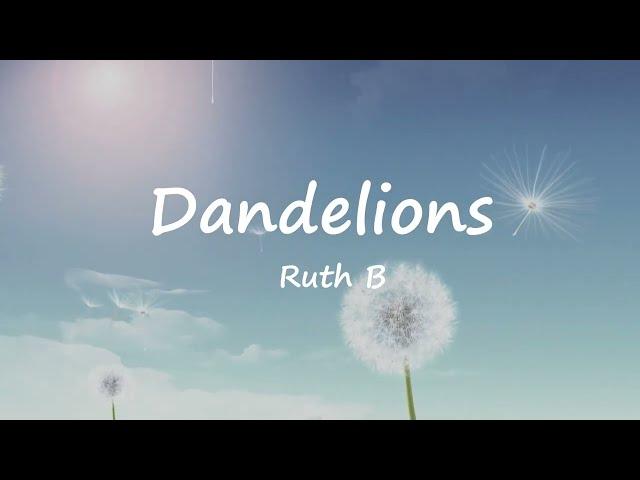 Ruth B. - Dandelions (Clean Lyrics)