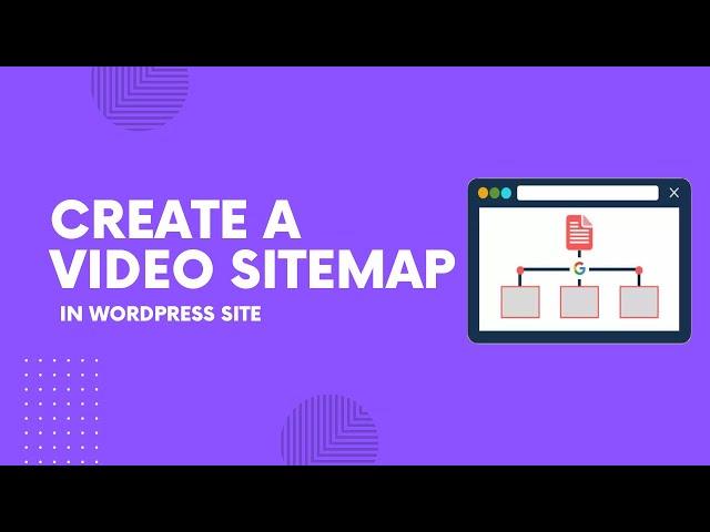 How to Create a Video Sitemap in WordPress - The Best Method