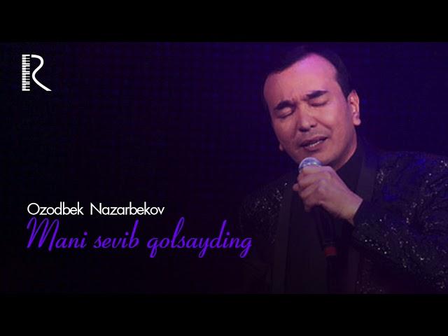 Ozodbek Nazarbekov - Mani sevib qolsayding | Озодбек - Мани севиб колсайдинг (AUDIO)