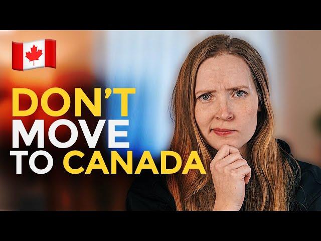 Why You Don't Want to Move to Canada