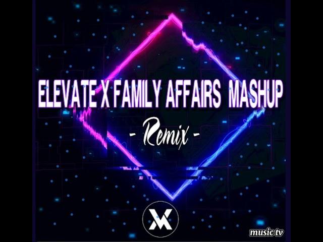 Elevate x Family Affairs Mashup Remix. by Jonel Sagayno