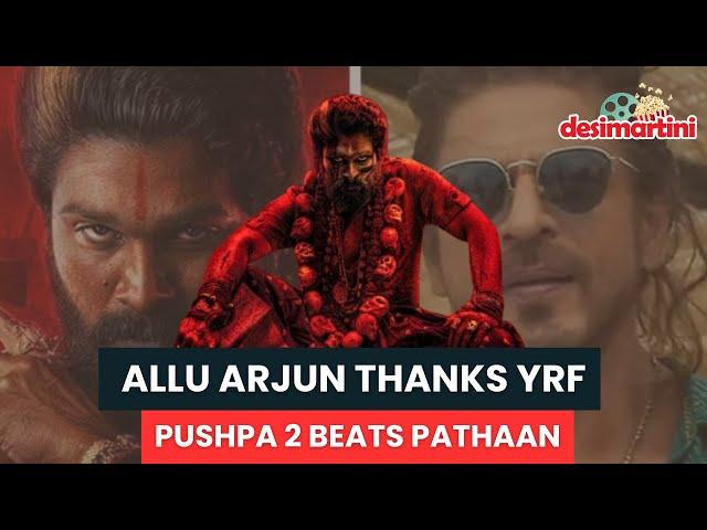 Pushpa 2 Surpasses Pathaan: Allu Arjun Praises Yash Raj Films’ Heartwarming Gesture!