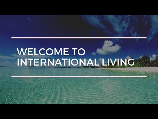 Welcome to International Living