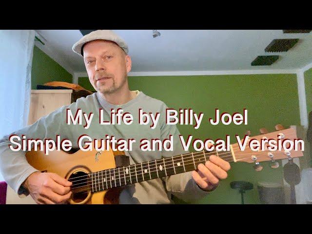 My Life by Billy Joel - Simple Guitar and Vocal Version - Cover