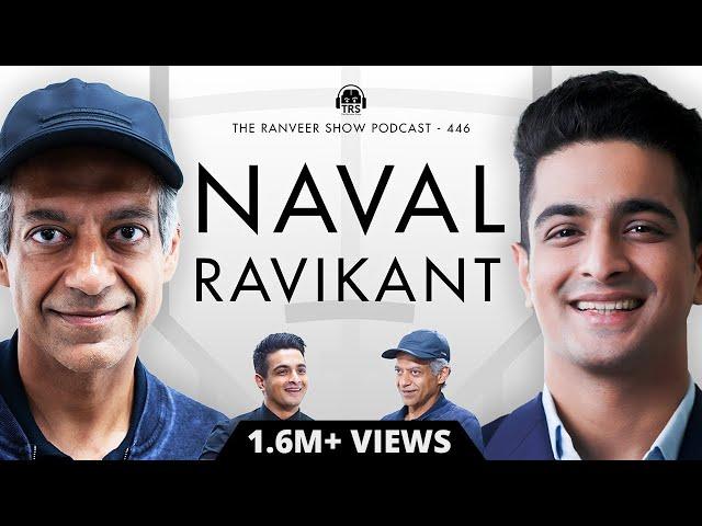 Naval Ravikant On The Ranveer Show | Lessons on Growth, Life, Spirituality, Love, Family & More