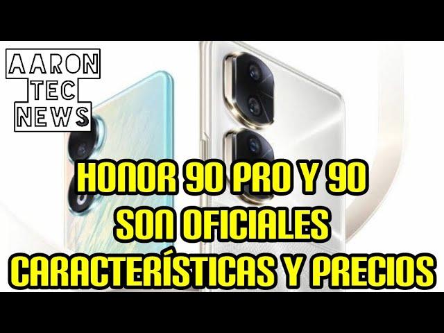 HONOR 90 SERIES SON OFICIALES , CARACTERISTICAS , PRECIOS