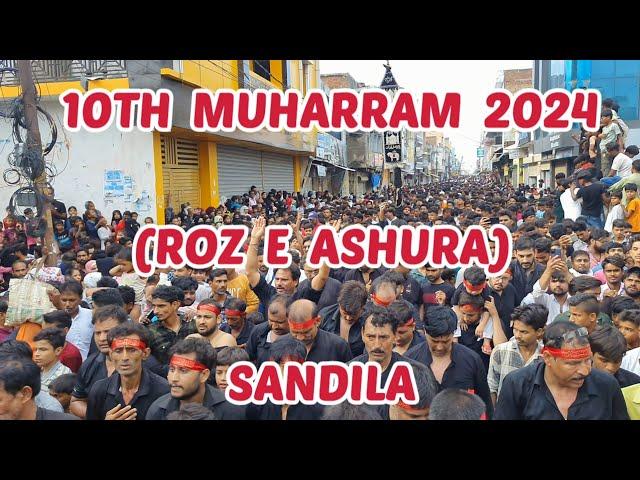 JULOOS ROZ E ASHURA || 10TH MUHARRAM 2024 || SANDILA || #SandilaAzaadari