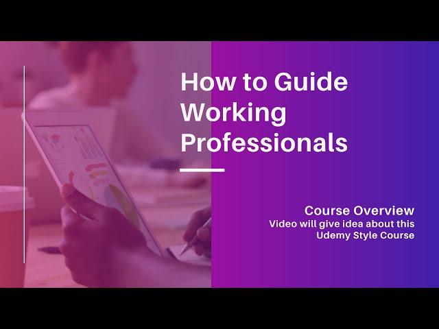 How to Guide Working Professionals - Course Overview by CareerGuide