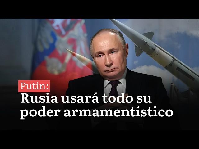 Putin: Rusia no dudará en emplear todo su arsenal armamentístico